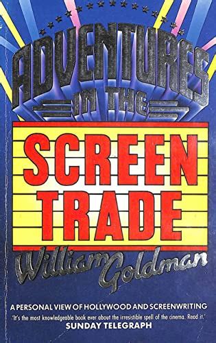  Adventures in the Screen Trade: A Personal View of Hollywood and the Movie Business”: Unveiling the Glittering Labyrinth of Hollywood Dreams