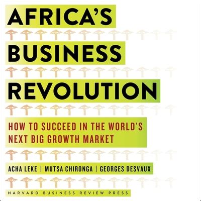  Africa Ascending: How to Succeed in the World's Next Big Growth Market - Journey Through A Dynamic Continent!