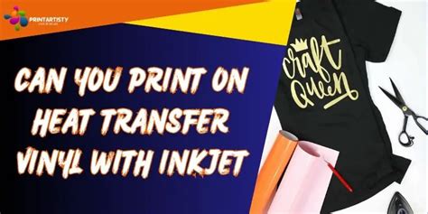 Can You Print on Heat Transfer Vinyl with Inkjet? Exploring the Possibilities and Beyond