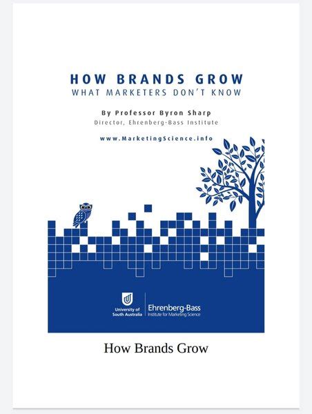  “How Brands Grow: What Marketers Don't Know” - Unraveling the Mysteries of Brand Growth with Data and Intuition