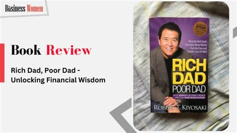 Rich Dad Poor Dad:  Unlocking Financial Freedom through Contrarian Thinking and Practical Wisdom