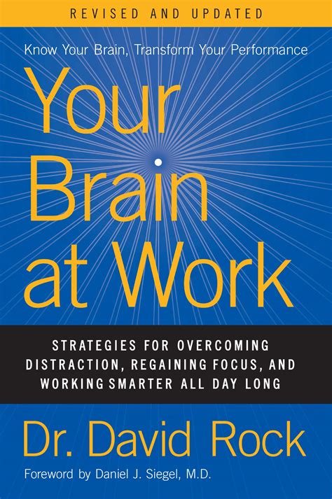  Your Brain At Work: Strategies for Overcoming Distractions, Regaining Focus and Working Smarter -  Unlocking Hidden Mental Potential through a Symphony of Science and Practical Wisdom